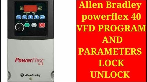 Allen Bradley power flex40 VFD Parameters Lock Unlock