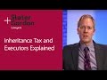 Inheritance Tax and Executors Explained