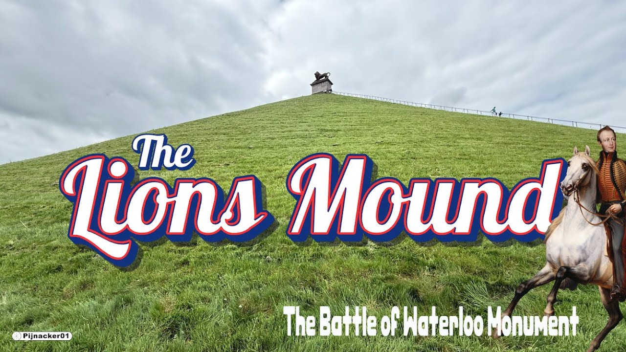 The Lion’s Mound – Butte du Lion 🦁 Battle of Waterloo Monument Explained
