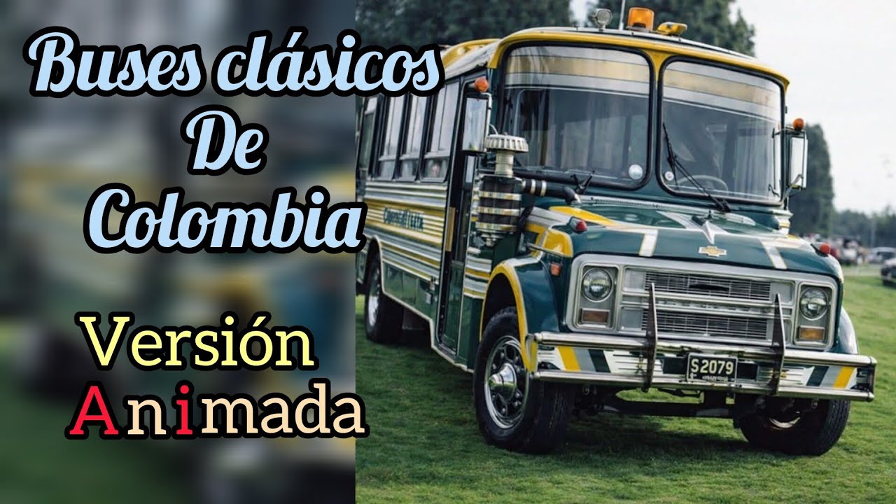 Buses clásicos de Colombia versión animada 