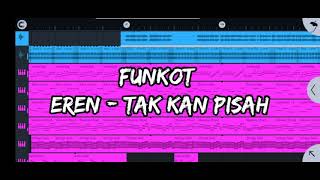 「Funkot」Tak Kan Pisah - EREN