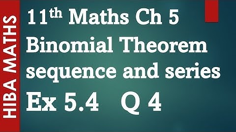 11th maths binomial theorem sequence and series chapter 5 exercise 5.4 question 4 tn syllabus
