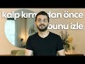 Kalp Kırmadan Önce Bunu İzle