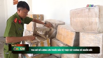 Thu giữ số lượng lớn thuốc bảo vệ thực vật không rõ nguồn gốc | BRT News