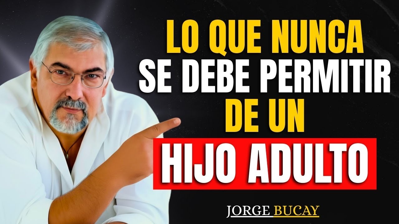 Nunca permitas estas 7 actitudes en tus hijos mayores ¡Podrían arruinar tu vejez! | Jorge Bucay