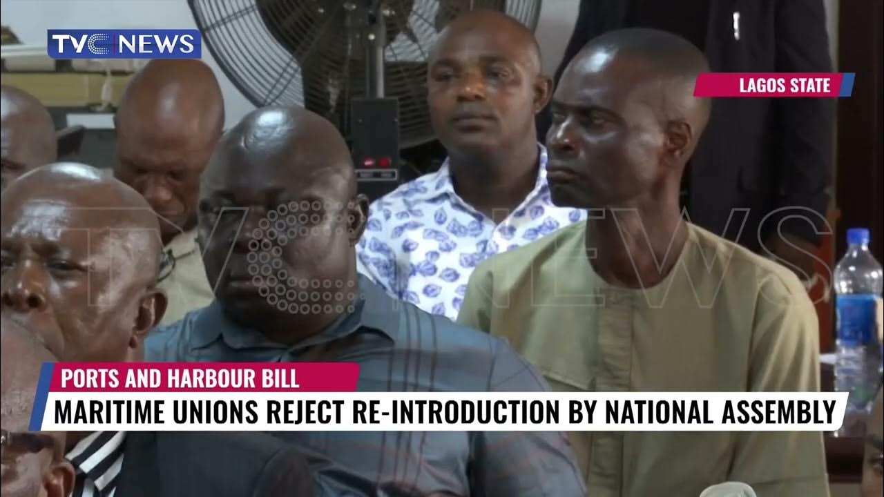 Maritime Unions Reject Re Introduction Of Ports And Harbour Bill By National Assembly