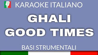 GHALI - GOOD TIMES - KARAOKE ITALIANO 2020 [base karaoke italiano]🎤
