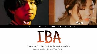 Zack Tabudlo - IBA Lyrics (ft. Moira Dela Torre (Color Coded Lyrics Tag/Eng)