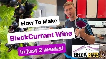 How to Make Blackcurrant Wine in Just 2 Weeks