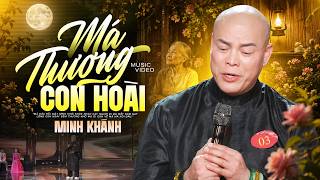 Má Thương Con Hoài - Minh Khánh | Má ơi con về mà Má nơi đâu