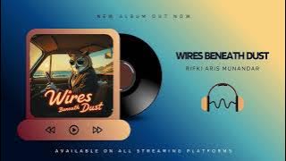 Wires Beneath Dust – Full Album | Atmospheric Grooves • Emotional Soundscapes •