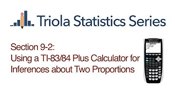 TI Section 9-2: Using a TI-83/84 Plus for Inferences about Two Proportions
