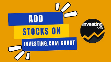 How to Add Stocks on Investing.com Chart 2024?