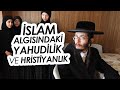 İslam Anlayışındaki Yahudilik ve Hristiyanlık / Mehmet Çelik ve Zafer Duygu