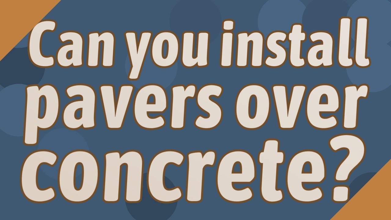 Can you install pavers over concrete? YouTube
