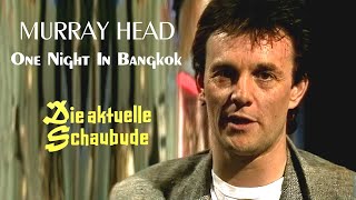 Murray Head - One Night In Bangkok (Die Aktuelle Schaubude) 1985