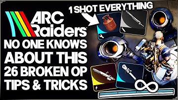 Arc Raiders - This = OP in Patch 1.4 - 26 New GAME BREAKING Tips & Secrets - Win Every Fight & More!