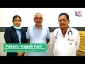 Words of Appreciation &amp; Trust by a patient for our Doctors | Kailash Hospital Sector 27 Noida