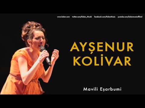 Ayşenur Kolivar - Mavili Eşarbumi [ Bahçeye Hanımeli © 2012 Kalan Müzik ]