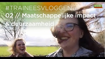 #TRAINEESVLOGGEN 02 - Maatschappelijke impact & duurzaamheid