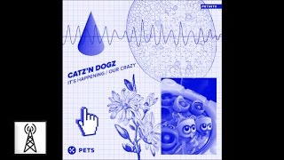 Catz &#39;n Dogz - Our Crazy