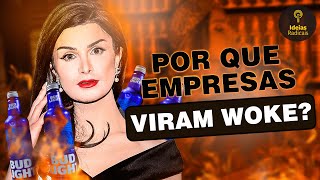 Por que empresas viram Woke?