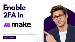 How to Enable Two Factor Authentication 2FA in Make.com (Step by step)