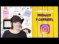 Cómo hacer un mosaico y carrusel para Instagram con Canva