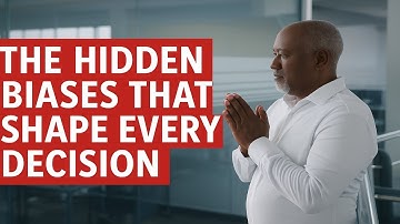 The Hidden Biases That Shape Every Decision You Make