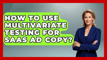 How To Use Multivariate Testing For SaaS Ad Copy? - Saas Marketing Wizards