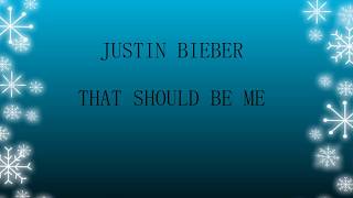 DownloadLirk Lagu Justin Bieber - That Should Be Me dan Terjemahan MP3 MP4 Lirk Lagu Justin Bieber - That Should Be Me dan Terjemahan