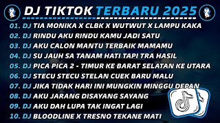 DJ TIKTOK TERBARU 2025🎧DJ TIA MONIKA X CLBK X WUTWUT X LAMPU KAKA🎵DJ RINDU AKU RINDU KAMU JADI SATU