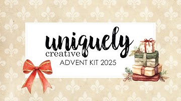 Day 1 - Uniquely Creative Advent Kit 2025