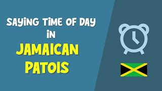Learn How to Say the Time in Jamaican Patois for Beginners
