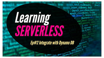 Ep2: Integration with Dynamo DB | Provision Resources using Cloud Formation | Serverless Series