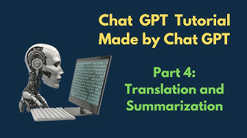 Chat GPT Tutorial Made by Chat GPT – Lesson 4: Language Translation and Text Summarization with AI