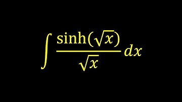 Integral of sinh(sqrt(x))/sqrt(x) - Hyperbolic integral example