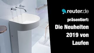 Messe-Neuheiten 2019: Die Highlights von Laufen