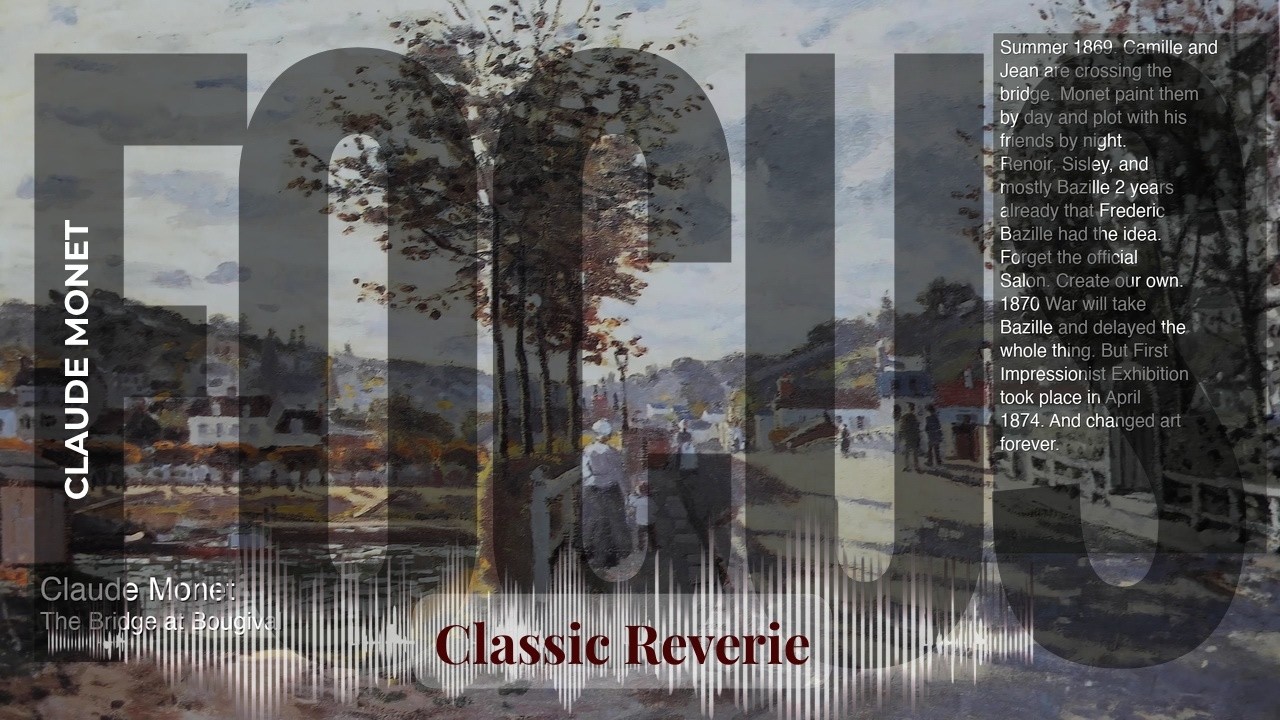 Focus - Classic Reverie with Claude Monet | The Bridge at Bougival & others