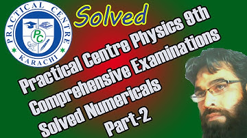 Practical Centre Comprehensive Examination 2022 Solved Numericals (Part 2)