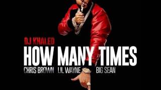 DJ Khaled Ft  Lil Wayne Big Sean \& Chris Brown   How Many Times Official Video #Explicit   YouTube