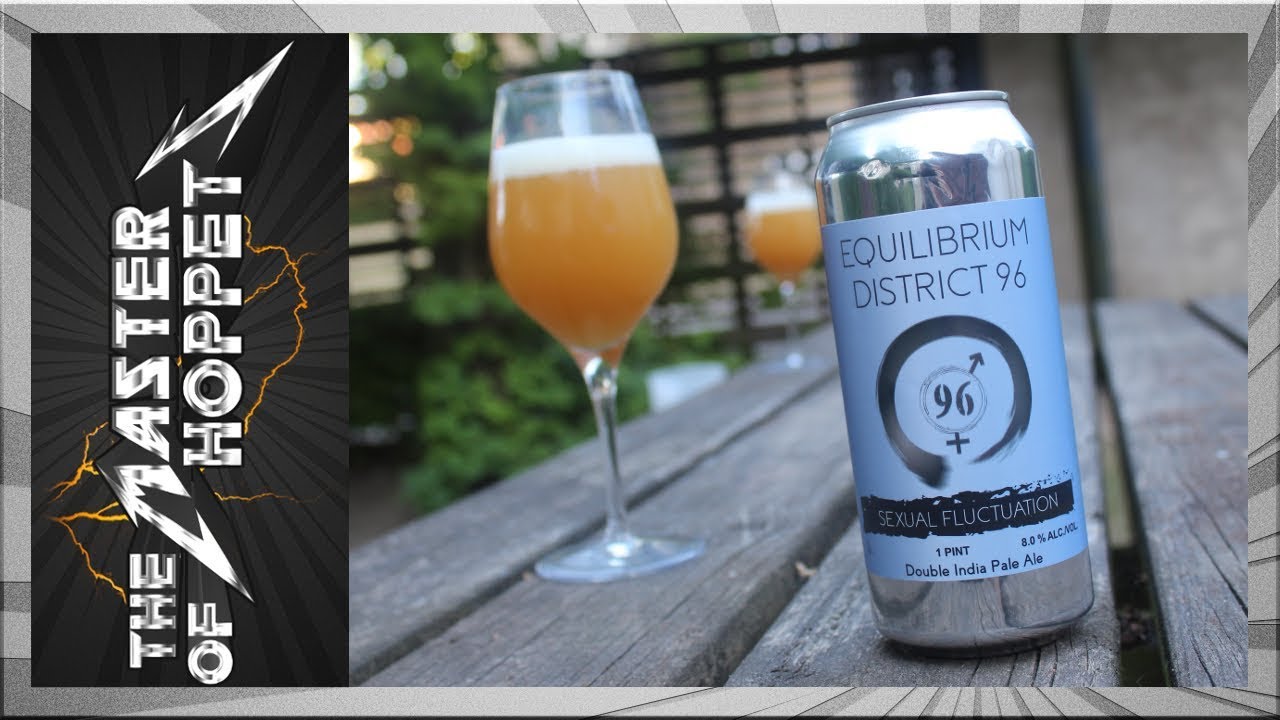 Equilibrium / District 96 Sexual Fluctuation DIPA | TMOH - Beer Review 