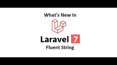 New in Laravel 7 Ep-3 (Fluent String in English)