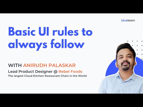 Basic UI Rules to Always Follow | Anirudh Palaskar | BlueLearn