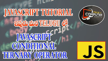 JavaScript Conditional Ternary Operator tutorial in Telugu.