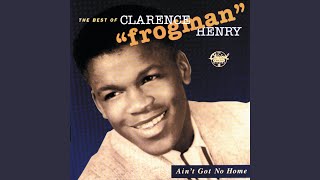 Video thumbnail of "Clarence "frogman" Henry - A Little Too Much"