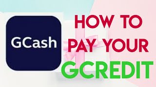 PAANO MAGBAYAD KAY GCREDIT + MINI GIVEAWAY| GCASH