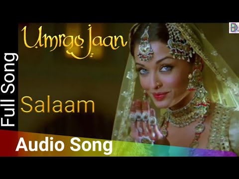 Salaam Audio  Umrao Jaan 2006  Aishwarya Rai  Abhishek Bachchan  Shabana Azmi  Alka Yagnik