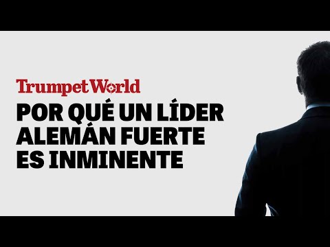 Por qué un líder alemán fuerte es inminente 