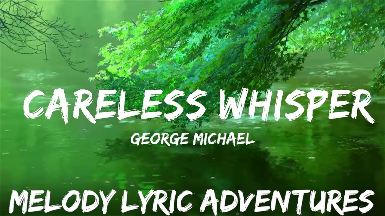 George Michael - Careless Whisper (Lyrics) | 25mins - Feeling your